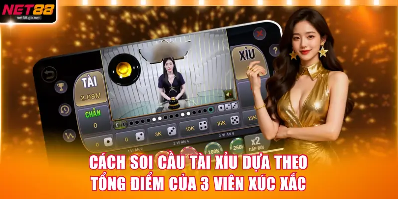 Cách soi cầu tài xỉu dựa theo tổng điểm của 3 viên xúc xắc