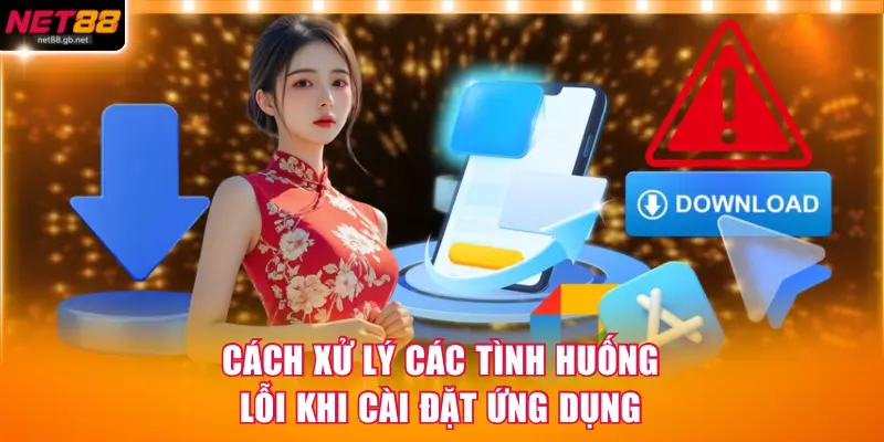 Cách xử lý các tình huống lỗi khi cài đặt ứng dụng