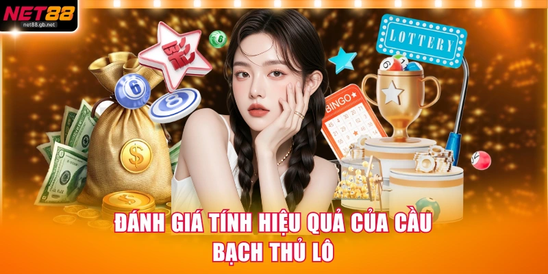 Đánh giá tính hiệu quả của cầu bạch thủ lô