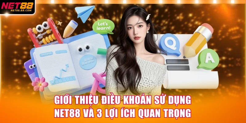 Giới thiệu về điều khoản sử dụng NET88 và 3 lợi ích quan trọng