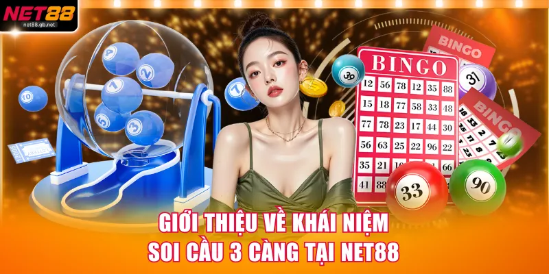 Giới thiệu về khái niệm soi cầu 3 càng tại NET88