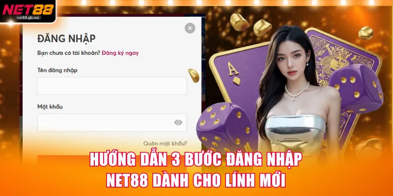 Hướng dẫn 3 bước đăng nhập NET88 dành cho lính mới