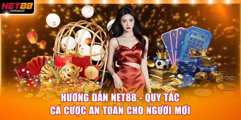 Hướng Dẫn Net88 - Quy Tắc Cá Cược An Toàn Cho Người Mới