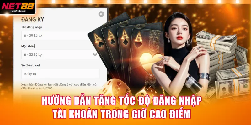 Hướng dẫn tăng tốc độ đăng nhập tài khoản trong giờ cao điểm