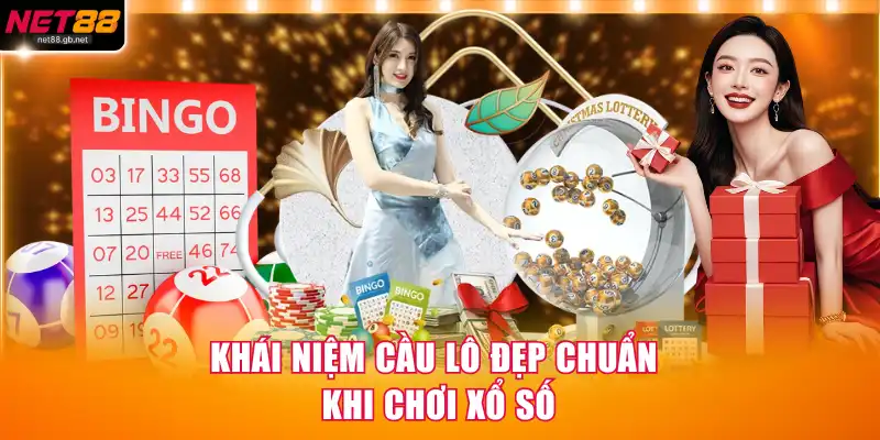 Khái niệm cầu lô đẹp chuẩn khi chơi xổ số