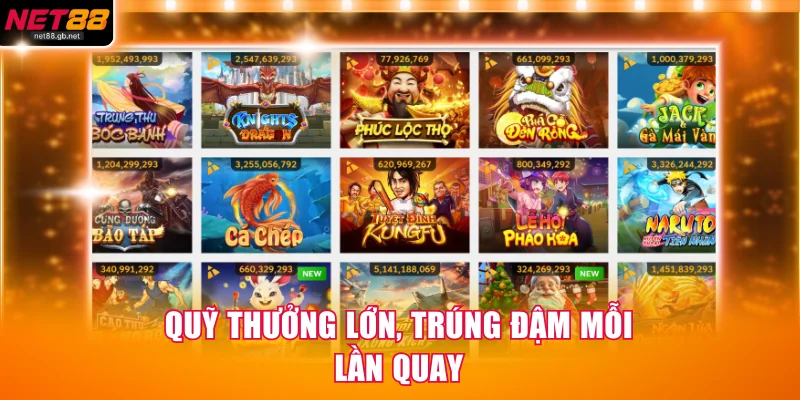 Quỹ thưởng lớn, trúng đậm mỗi lần quay