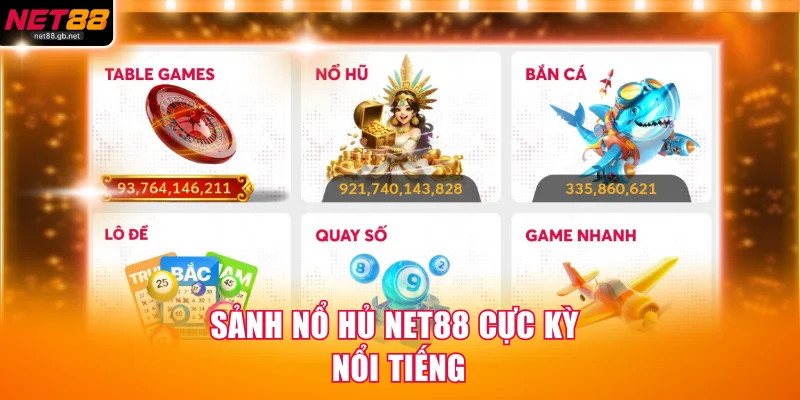 Sảnh nổ hủ NET88 cực kỳ nổi tiếng