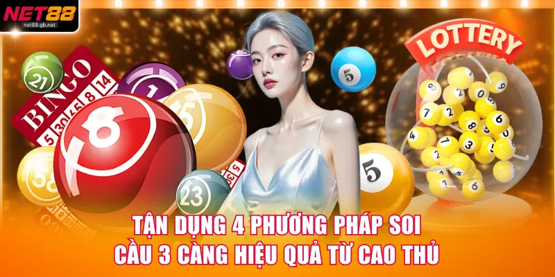 Tận dụng 4 phương pháp soi cầu 3 càng hiệu quả từ cao thủ